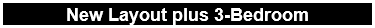 New Layout plus 3-Bedroom